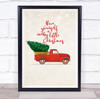 Have Yourself A Merry Little Christmas Red Car Tree Christmas Wall Art Print