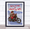 Santa Motorbike Santa Claus Is Coming To Town Red Christmas Wall Art Print