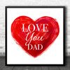 Painted Heart Love Dad Square Personalised Gift Art Print