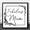 Fabulous Mum Elegant Square Personalised Gift Art Print