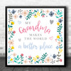 Grandma Makes The World A Better Place Flower Frame Square Gift Print