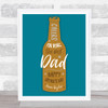 Cheers For Being The Best Dad Quote Beer Bottle Blue Personalised Gift Print