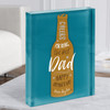 Cheers For Being The Best Dad Quote Beer Bottle Blue Gift Acrylic Block