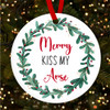 Funny Rude Swearing Kiss My Arse Christmas Tree Ornament Bauble Decoration Funny Rude Swearing Kiss My Arse Christmas Tree Ornament Bauble Decoration