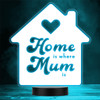 Home Is Where Mum Is House Mother's Day Personalised Gift Colour Night Light