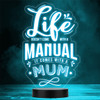 Life Manual Funny Mum Quote Mother's Day Personalised Gift Colour Night Light