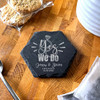 Hexagon Slate Yes We Do Engagement Diamond Ring Date Gift Personalised Coaster