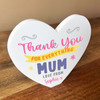 Thank You For Everything Mum Heart Shaped Personalised Gift Acrylic Ornament