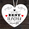 You're The Best Teacher Ever Heart Personalised Gift Hanging Ornament