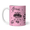 Favourite Pain In My Ass Pink Funny Gift Valentine's Day Gift Personalised Mug