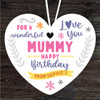Mummy Happy Birthday Gift Love You Heart Personalised Hanging Ornament