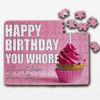 Funny Rude Birthday Gift Cupcake You Whore Personalised Wooden Jigsaw Puzzle