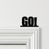 Door Topper Go Quote Various Colours Top Of Door Frame Decorative Sign