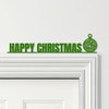 Door Topper Happy Christmas Decor Bauble Various Colours Decorative Sign