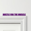Door Topper Hustle For The Muscle Fitness Gym Quote Various Colours Decor Sign