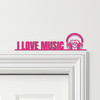 Door Topper I Love Music Headphones & Music Notes Various Colours Decor Sign