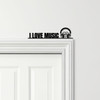 Door Topper I Love Music Headphones & Music Notes Various Colours Decor Sign