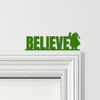 Door Topper Believe Santa Christmas Decor Various Colours Decorative Sign