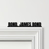 Door Topper James Bond Movie Quote Various Colours Top Of Door Decorative Sign