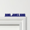 Door Topper James Bond Movie Quote Various Colours Top Of Door Decorative Sign