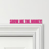 Door Topper Jerry Maguire Movie Quote Show Me The Money Various Colours Sign
