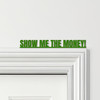 Door Topper Jerry Maguire Movie Quote Show Me The Money Various Colours Sign