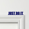 Door Topper Just Do It Quote Various Colours Top Of Door Frame Decorative Sign