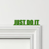 Door Topper Just Do It Quote Various Colours Top Of Door Frame Decorative Sign