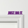 Door Topper Just Do It Quote Various Colours Top Of Door Frame Decorative Sign