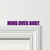 Door Topper Mind Over Body Gym Quote Various Colours Top Of Door Decorative Sign