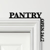 Door Topper Pantry Open 24-7 Kitchen Decor Various Colours Frame Decor Sign