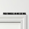 Door Topper Push Yourself, No One Else Will Gym Quote Various Colours Decor Sign