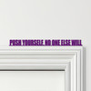 Door Topper Push Yourself, No One Else Will Gym Quote Various Colours Decor Sign