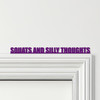 Door Topper Squats And Silly Thoughts Gym Quote Various Colours Decorative Sign