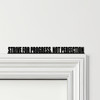 Door Topper Strive For Progress, Not Perfection Gym Quote Various Colours Sign