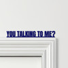 Door Topper Taxi Driver Movie Quote You Talking To Me Various Colours Decor Sign