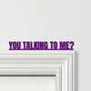 Door Topper Taxi Driver Movie Quote You Talking To Me Various Colours Decor Sign