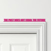 Door Topper The Past Does Not Equal The Future Quote Various Colours Decor Sign