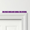 Door Topper The Past Does Not Equal The Future Quote Various Colours Decor Sign