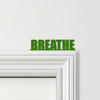 Door Topper Breathe Quote Various Colours Top Of Door Frame Decorative Sign