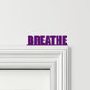 Door Topper Breathe Quote Various Colours Top Of Door Frame Decorative Sign