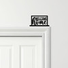 Door Topper Welcome Home Lettering Various Colours Top Of Door Decorative Sign