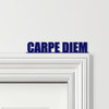 Door Topper Carpe Diem Quote Various Colours Top Of Door Frame Decorative Sign