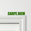 Door Topper Carpe Diem Quote Various Colours Top Of Door Frame Decorative Sign