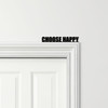 Door Topper Choose Happy Quote Various Colours Top Of Door Frame Decorative Sign