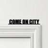 Door Topper Come On City Man City Football Various Colours Frame Decor Sign