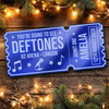Blue Mirror Acrylic Ticket Deftones Concert Personalised Any Text Voucher