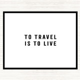 White Black To Travel Is To Live Quote Mouse Mat