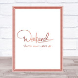 Weekend Don't Leave Quote Print Poster Rose Gold Wall Art