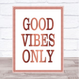 Rose Gold Big Good Vibes Only Quote Wall Art Print